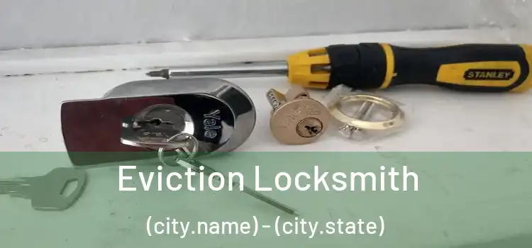  Eviction Locksmith (city.name) - (city.state)